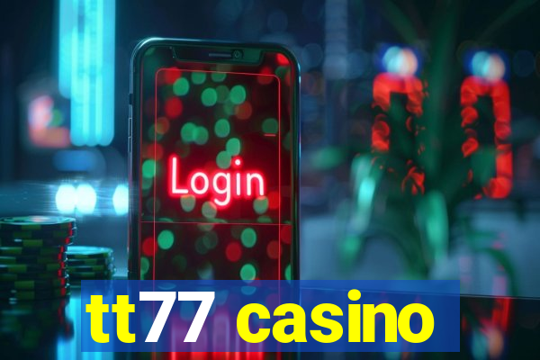 tt77 casino